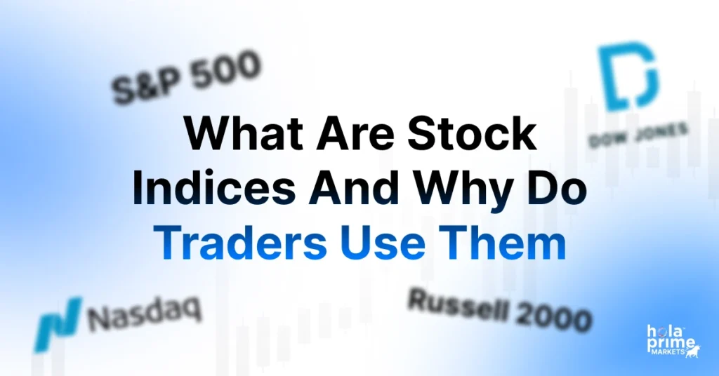 Infographic with title, What Are Stock Indices and Why Do Traders Use Them?